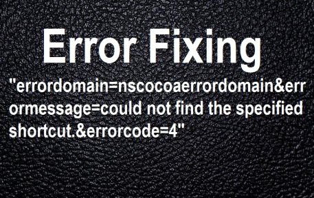 Fixing the Error errordomain=nscocoaerrordomain&errormessage=could not find the specified shortcut.&errorcode=4
